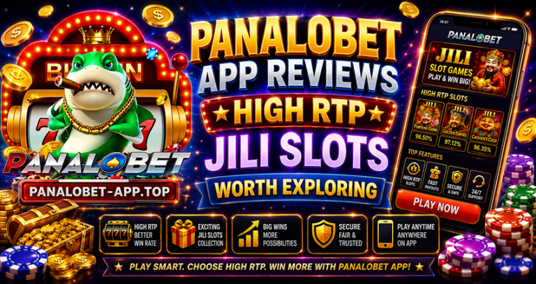 Panalobet App Reviews High RTP Jili Slots Worth Exploring